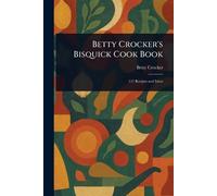 Betty Crocker's Bisquick Cook Book