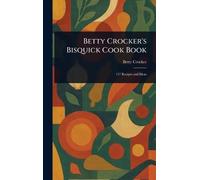 Betty Crocker's Bisquick Cook Book