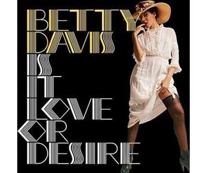 BETTY DAVIS - IS IT LOVE OR DESIRE VINYL LP NEUF