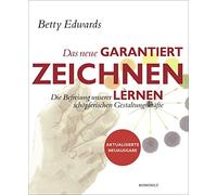 Betty Edwards W Das neue Garantiert zeichnen lernen: Die Befreiung unser (Relié)