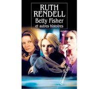Betty Fisher et autres histoires - Ruth Rendell - Calmann-Levy - broché - Roman