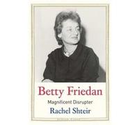Betty Friedan - Rachel Shteir - Yale University Press - Livre en Anglais - Hardback Rachel ShteirRachel Shteir (Auteur)