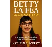 betty la fea Season 2 movie review: Love, Legacy, and Reinvention in La Historia Continúa