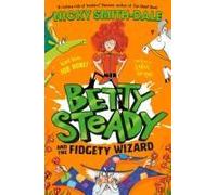 Betty Steady And The Fidgety Wizard