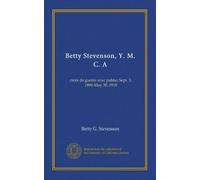 Betty Stevenson, Y. M. C. A: croix de guerre avec palme; Sept. 3, 1896-May 30, 1918