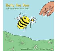 Betty The Bee; What Makes Me, Me!