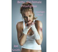 Betty, The Female Prizefighter (A Catfight Novel)