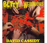 Betty & the Werewolves - 7-David Cassidy/Plasti [Import]