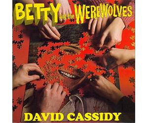 Betty & the Werewolves - 7-David Cassidy/Plasti