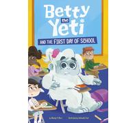 Betty The Yeti And The First Day Of School