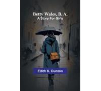 Betty Wales, B. A.