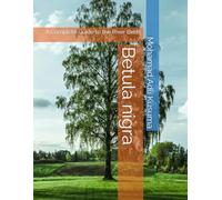 Betula nigra: A Complete Guide to the River Birch