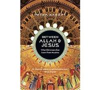 Between Allah and Jesus Peter Kreeft (Auteur)