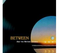 Between - And The Waters Opened