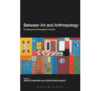 Between Art and Anthropology – Contemporary Ethnographic Practice – Routledge