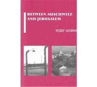 Between Auschwitz and Jerusalem, Parkes-Wiener Series on Jewish Studies Yosef Gorni (Auteur)