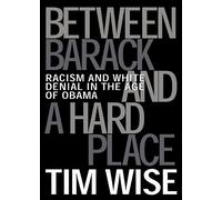 Between Barack and a Hard Place: Racism and White Denial in the Age of Obama
