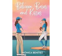 Between Bases and Kisses: A Sapphic Romance / Forbidden Love