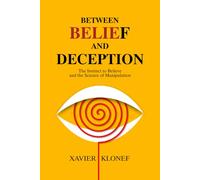 Between Belief and Deception: The Instinct to Believe and the Science of Manipulation