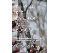 Between Berlin, Bangkok and Bogota: “A journey of healing, freedom and self-discovery around the word”