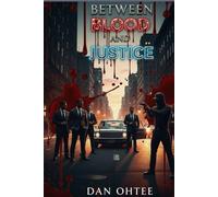 Between Blood and Justice: A Mafia Crime Thriller