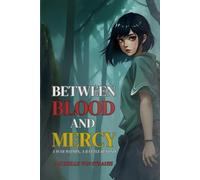 Between Blood and Mercy: A War Within, A Battle Beyond