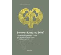 Between Bones and Beliefs: Human-Bird Relations in Central and Norther