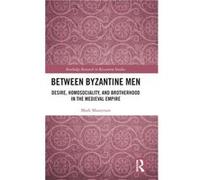 Between Byzantine Men by Mark Masterson Mark Masterson (Auteur)