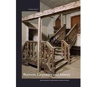Between Carpentry and Joinery English: Wood Finishing Work in European Medieval and Modern Architecture