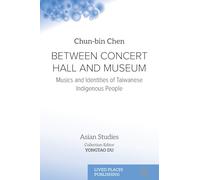 Between Concert Hall and Museum: Musics and Identities of Taiwanese Indigenous People