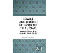 Between Constantinople, The Papacy, And The Caliphate