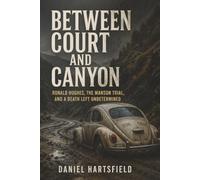 Between Court and Canyon: Ronald Hughes, the Manson Trial, and a Death Left Undetermined