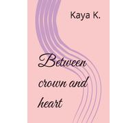 Between crown and heart