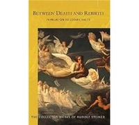Between Death and Rebirth by Rudolf Steiner Rudolf Steiner , Translated by E H Goddard , Translated by D S Osmond , Translated by Frederick Amrine (Auteur)