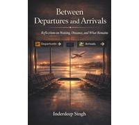 Between Departures and Arrivals: Reflections on Waiting, Distance, and What Remains