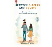 Between Diapers And Doubts: Becoming A Father In A World That Doesn’t Ask How He Feels