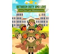 Between Duty And Love: One Last Mission