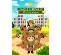 Between Duty And Love: One Last Mission