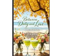 Between Duty and Love: When the Past Holds You Back, and Love Won’t Let You Go