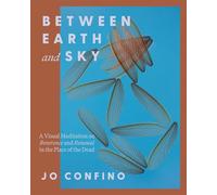 Between Earth and Sky 100 Days of Deep Looking in the Place of the Dead - Jo Confino - Parallax Press - ebook (ePub) - Livre