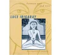 Between East and West, European Perspectives: A Series in Social Thought and Cultural Ctiticism Luce Irigaray (Auteur)
