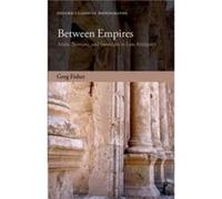 Between Empires by Fisher Greg Assistant Professor Greek and Roman Studies Carleton University Paperback Book Fisher, Greg (Assistant Professor, Greek and Roman Studies, Carleton University) (Auteur)