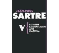 Between Existentialism And Marxism