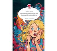Between fear and daily life: living with emetophobia. Life is a Story - story.one