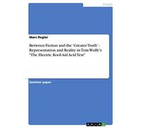 Entre fiction et vérité – Représentation et réalité dans Electric Kool-Aid Acid Test (Tom Wolfe)