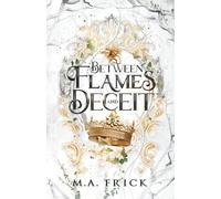 Between Flames and Deceit: Book One of the Dragon's Heart Trilogy: An Age Gap, Forbidden Love Fantasy Romance