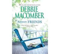 Between Friends by Debbie Macomber & Other Amy Tallmadge Debbie Macomber , Other Amy Tallmadge (Auteur)