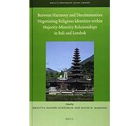 Between Harmony And Discrimination: Negotiating Religious Identities Within Majority-Minority Relationships In Bali And Lombok