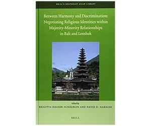 Between Harmony And Discrimination: Negotiating Religious Identities Within Majority-Minority Relationships In Bali And Lombok