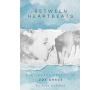 Between Heartbeats: The Legacy Effect of Zoe Grace